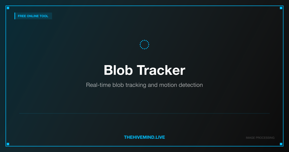 Free Online Blob Tracker — Real-Time Motion & Color Detection ...